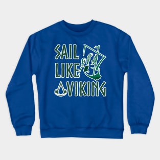 Sail like a Viking Crewneck Sweatshirt